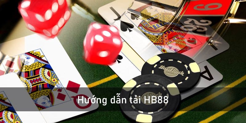 Hướng dẫn tải HB88 chi tiết