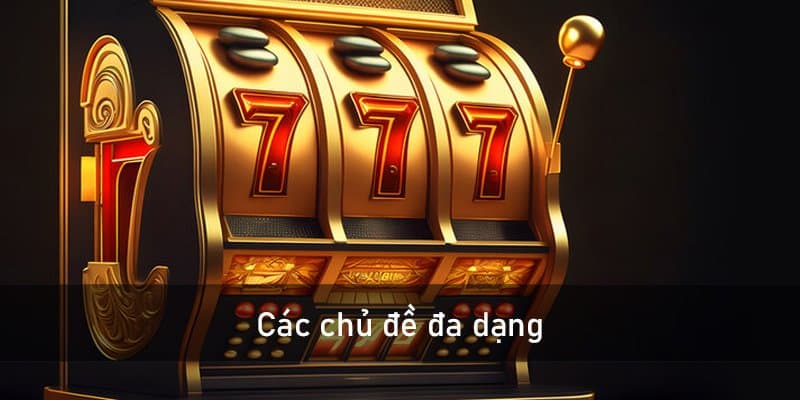 Các chủ đề đa dạng trong quay slot HB88 luôn thắng tại HB88