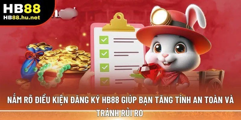 Nắm rõ điều kiện đăng ký HB88